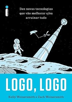 Logo, logo Dez novas tecnologias que vao Kelly Weinersmith